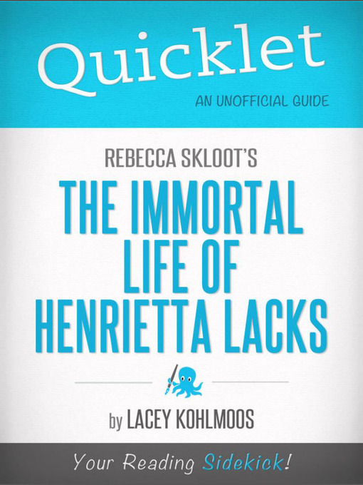 Title details for Quicklet on Rebecca Skloot's The Immortal Life of Henrietta Lacks by Lacey Kohlmoos - Available